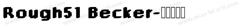 Rough51 Becker字体转换